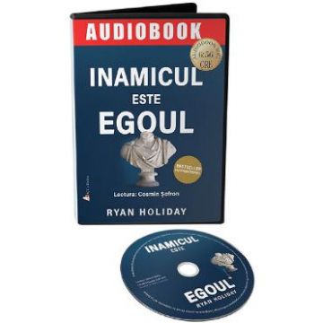 Audiobook. Inamicul este egoul - Ryan Holiday