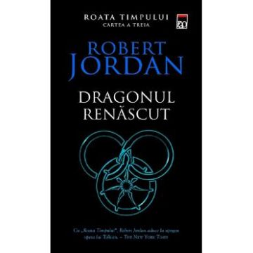 Dragonul renascut. Seria Roata timpului Vol.3 - Robert Jordan