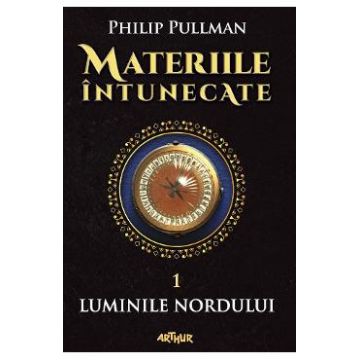 Materiile intunecate Vol.1: Luminile nordului - Philip Pullman