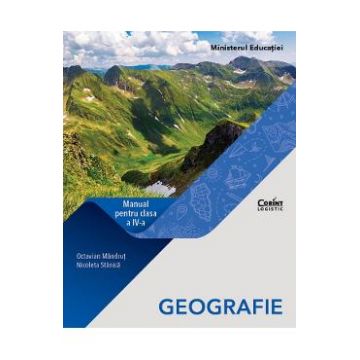 Geografie - Clasa 4 - Manual - Octavian Mandrut, Nicoleta Stanica