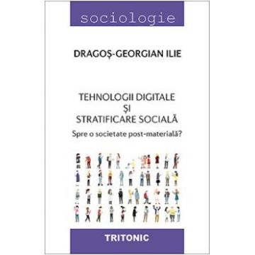 Tehnologii digitale si stratificare sociala - Dragos-Georgian Ilie