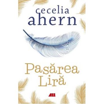 Pasarea Lira - Cecelia Ahern