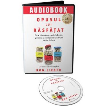 Audiobook. Opusul lui rasfat - Ron Lieber