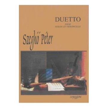 Duetto Pour Violon Et Violoncelle - Szegho Peter