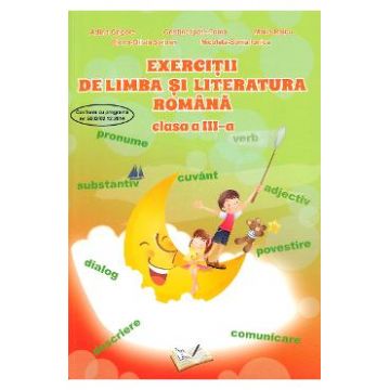 Exercitii de limba si literatura romana - Clasa 3 - Adina Grigore, Cristina Ipate-Toma, Maria Raicu