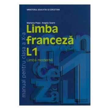 Franceza - Clasa 10. L1 - Manual - Mariana Popa, Angela Soare