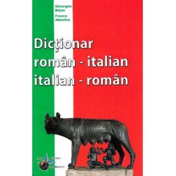 Dictionar roman-italian, italian-roman - Gheorghe Bejan, Franco Albertini