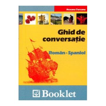 Ghid de conversatie roman-spaniol - Roxana Turcanu