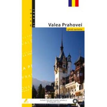 Mergi si vezi - Valea Prahovei - Ghid Turistic