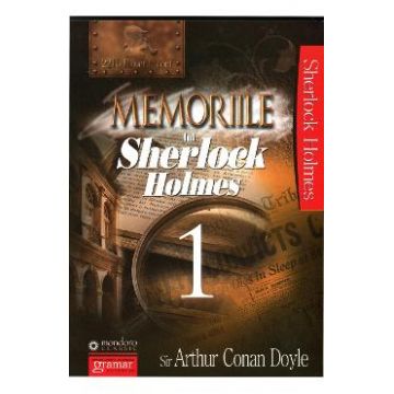 Memoriile Lui Sherlock Holmes Vol.1 - Arthur Conan Doyle