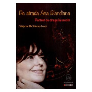 Audiobook. Pe strada Ana Blandiana. Portet cu cirese la urechi - Alla Stancaru-Lunca