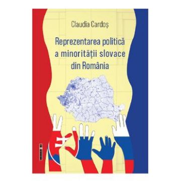 Reprezentarea politica a minoritatii slovace din Romania - Claudia Cardos