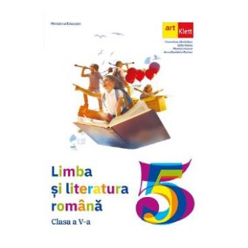 Limba si literatura romana - Clasa 5 - Manual - Florentina Samihaian, Sofia Dobra, Monica Halaszi, Anca Davidoiu-Roman