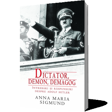Dictator, demon, demagog - Întrebări şi răspunsuri despre Adolf Hitler