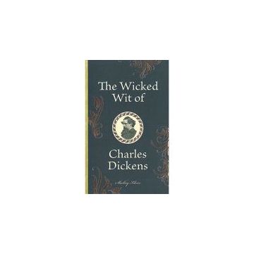 WICKED WIT OF CHARLES DICKENS