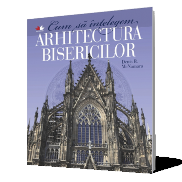 Cum să înțelegem arhitectura bisericilor