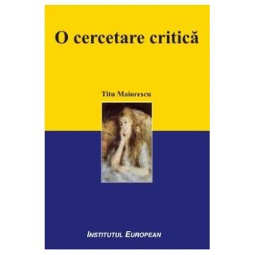 O Cercetare Critica - Titu Maiorescu