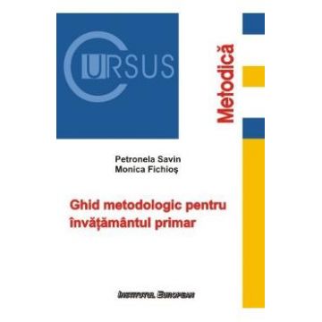 Ghid metodologic pentru invatamantul primar - Petronela Savin, Monica Fichios
