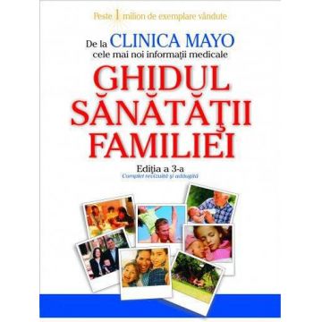 Clinica Mayo. Ghidul sanatatii familiei. Editia a III-a