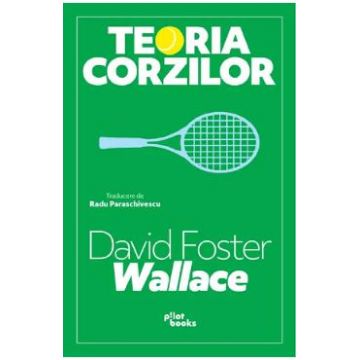 Teoria corzilor - David Foster Wallace