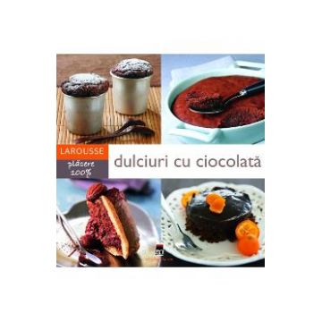 Larousse: Dulciuri cu ciocolata