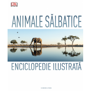 Animale salbatice. Enciclopedie ilustrata.