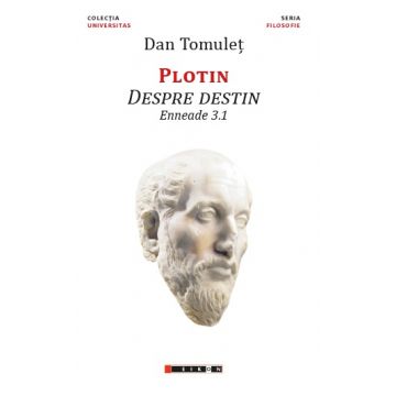 Plotin Despre destin - Enneade 3.1