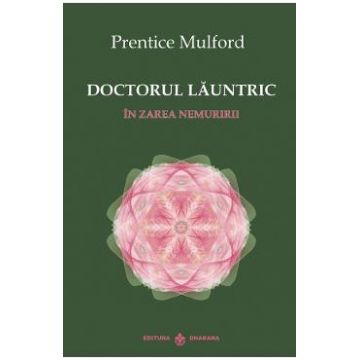 Doctorul launtric - Prentice Mulford