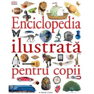 Enciclopedia ilustrata pentru copii (enciclopedia ilustrata pentru copii nr. 1 in lume)