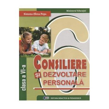 Consiliere si dezvoltare personala - Clasa 6 - Manual - Simona-Elena Popa