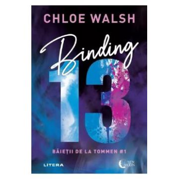 Binding 13. Seria Baietii de la Tommen Vol.1 - Chloe Walsh