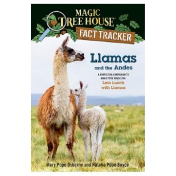 Llamas and the Andes: A Nonfiction Companion to Magic Tree House #34: Late Lunch with Llamas - Mary Pope Osborne, Natalie Pope Boyce