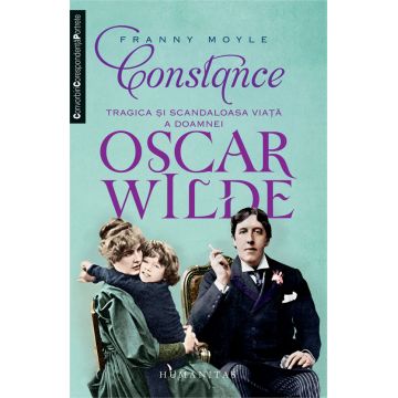 Constance. Tragica si scandaloasa viata a doamnei Oscar Wilde