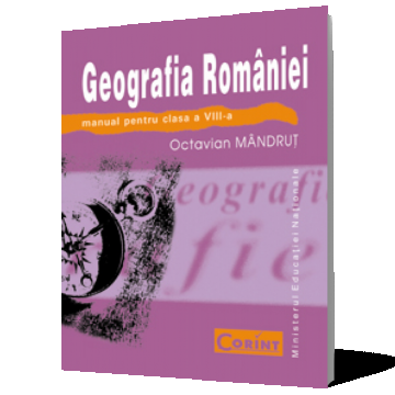 Geografia României. Manual pentru clasa a VIII-a