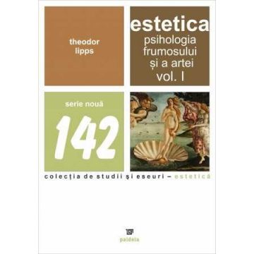 Estetica. Psihologia frumosului și a artei (vol. I)