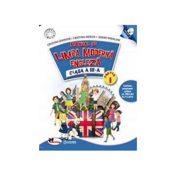 Limba moderna- engleza. Manual pentru clasa a III-a, partea I+partea a II-a (contine editie digitala)