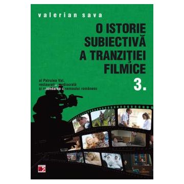 O istorie subiectiva a tranzitiei filmice. Vol III
