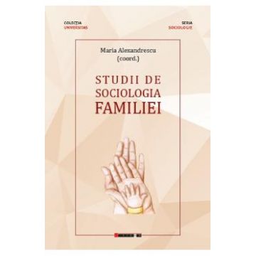 Studii de sociologia familiei - Maria Alexandrescu