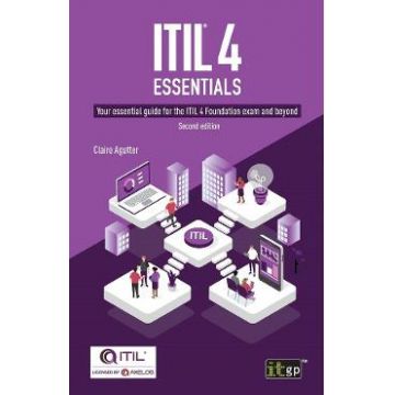 ITIL 4 Essentials: Your essential guide for the ITIL 4 Foundation exam and beyond