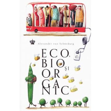 Eco, bio si organic - Alexander von Schonburg