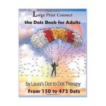 Large Print Connect: the Dot Book for Adults From 150 to 473 Dots