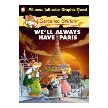 We'll Always Have Paris. Geronimo Stilton Graphic Novels #11 - Geronimo Stilton
