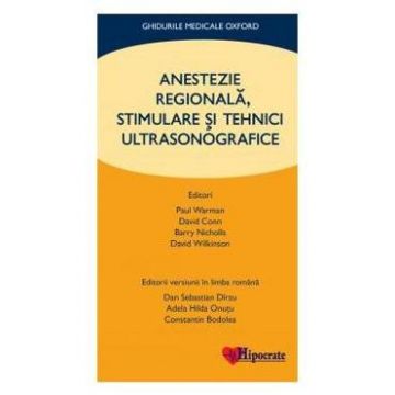 Anestezie Regionala, Stimulare si Tehnici Ultrasonografice - Paul Warman, David Conn