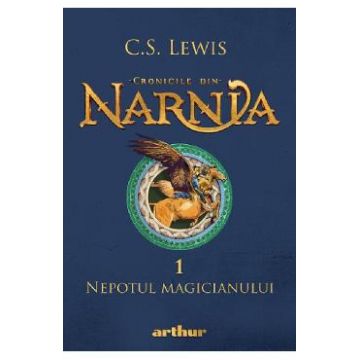 Cronicile din Narnia Vol.1: Nepotul magicianului - C. S. Lewis