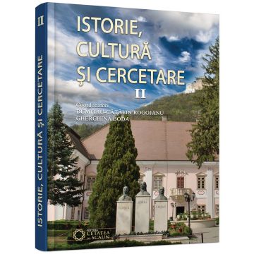 Istorie, cultura si cercetare (vol. II)