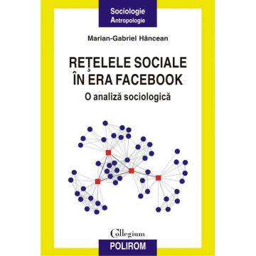 Retelele sociale in era Facebook. O analiza sociologica