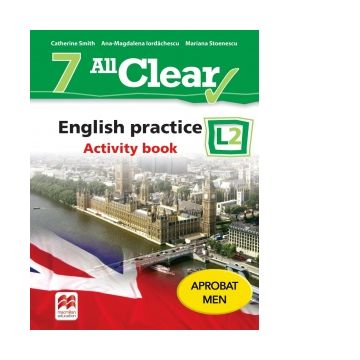 All Clear. English practice. Activity book. L2. (clasa a VII-a)