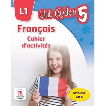 Francais. Cahier d'activites. L1. (clasa a V-a)