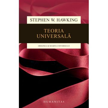 Teoria universala. Originea si soarta Universului