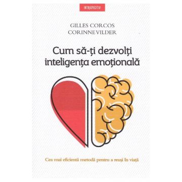 Cum sa-ti dezvolti inteligenta emotionala